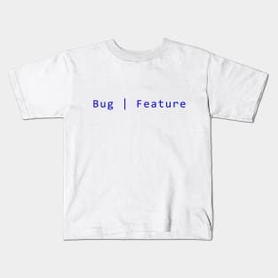 Bug Or Feature #4 Kids T-Shirt